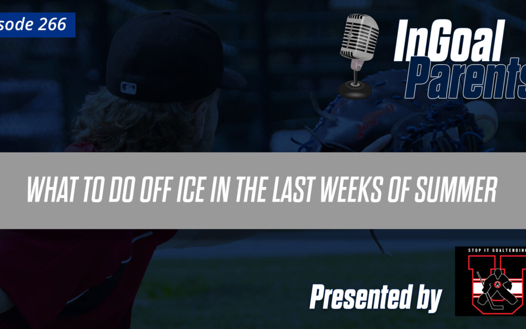 Podcast Segment for Goalie Parents – Episode 266
