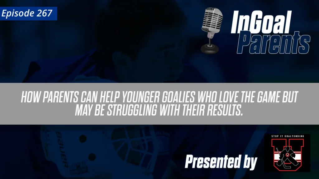 Podcast Segment for Goalie Parents – Episode 267
