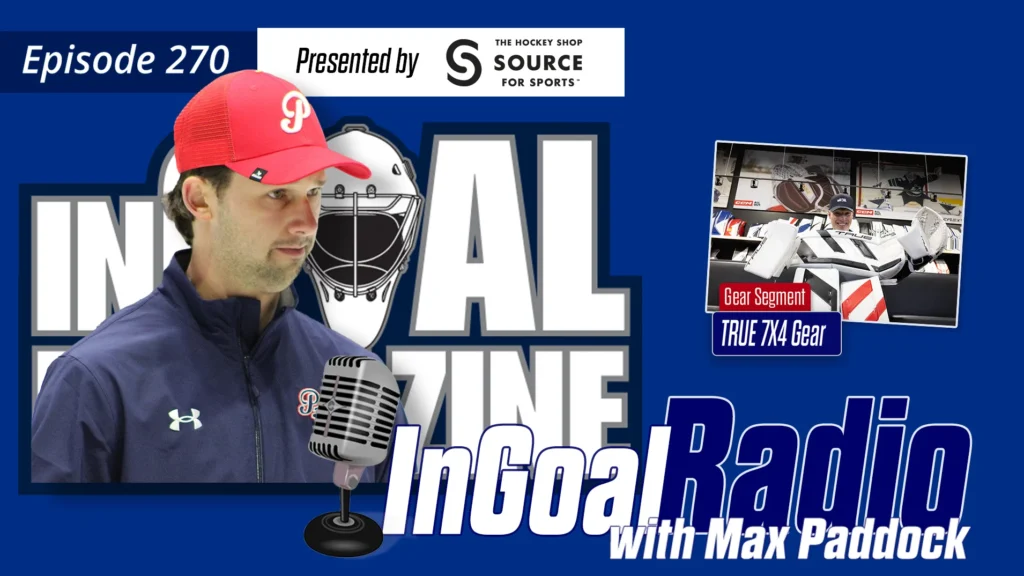 InGoal Radio Episode 270 with Regina Pats Goaltending Coach Max Paddock