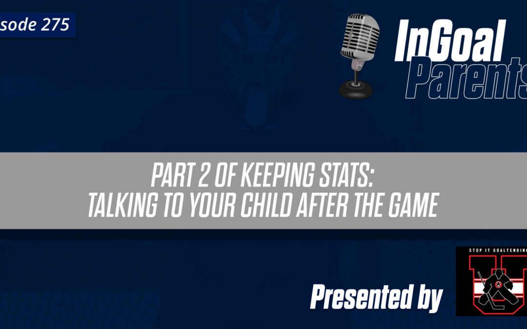 Podcast Segment for Goalie Parents – Episode 275