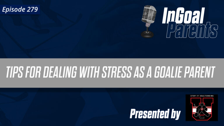 Tips for dealing with stress as a goalie parent wide