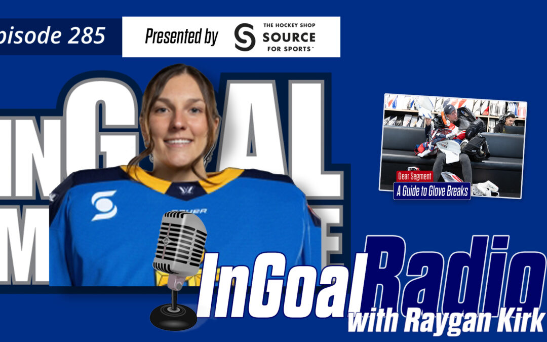 InGoal Radio Episode 285 with Raygan Kirk of the Toronto Sceptres