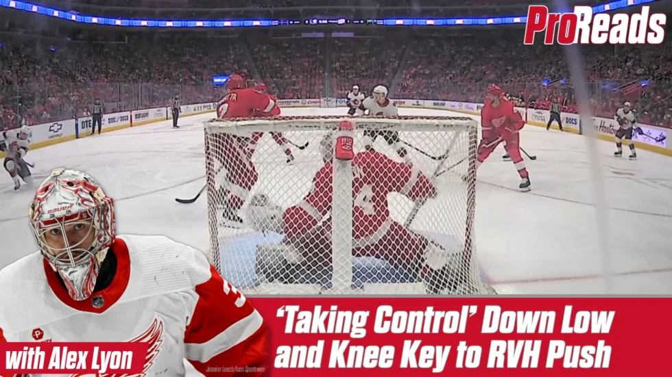 Alex Lyon ‘Taking Control’ Down Low and Knee Key to RVH Push