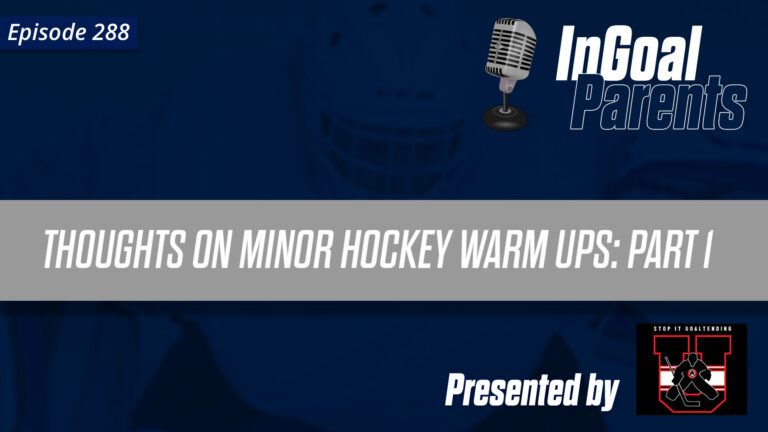 feature image for Goalie Parents - 288 Minor Hockey Warm Ups Part I wide