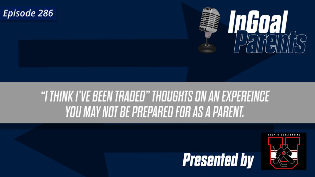 Goalie Parents: Thoughts on the experience of seeing your child traded