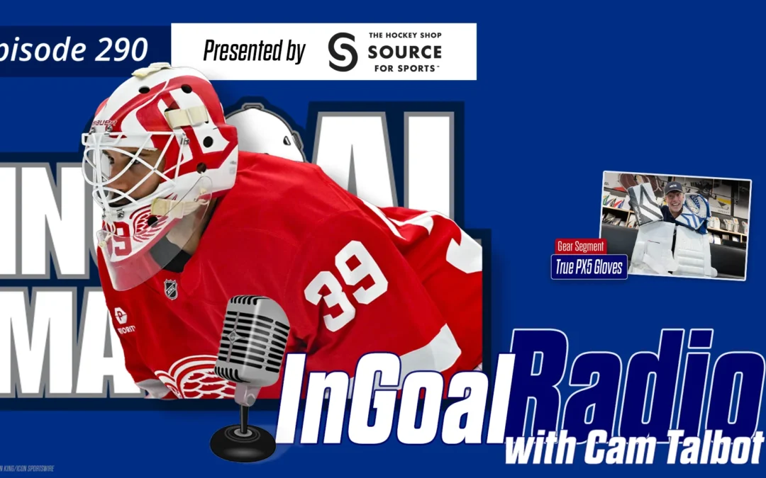 InGoal Radio Episode 290 with Cam Talbot of the Detroit Red Wings