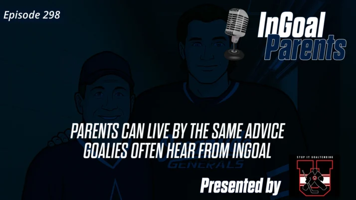 Parents Can Live by the Same Advice Goalies Often Hear from InGoal