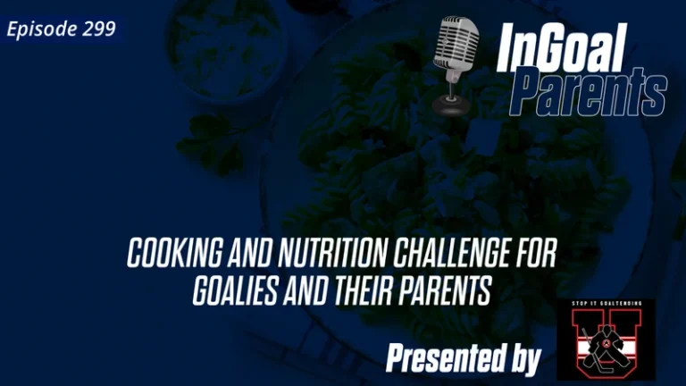 299 cooking and nutrition challenge for all young goalies and their parents