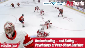 Alex Lyon ProRead 9 Understanding – and Baiting – Psychology of Pass-Shoot Decision