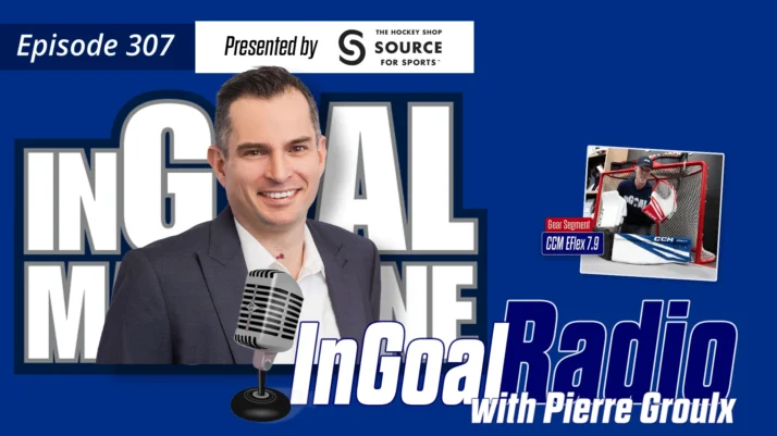 InGoal Radio Episode 307  with Pierre Groulx