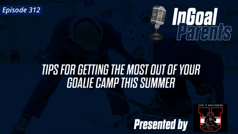 312 Tips for Making Most of Goalie Camp
