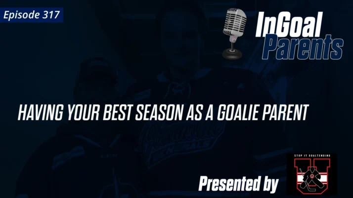 InGoal Parents: Your Best Season as a Goalie Parent – Part 1