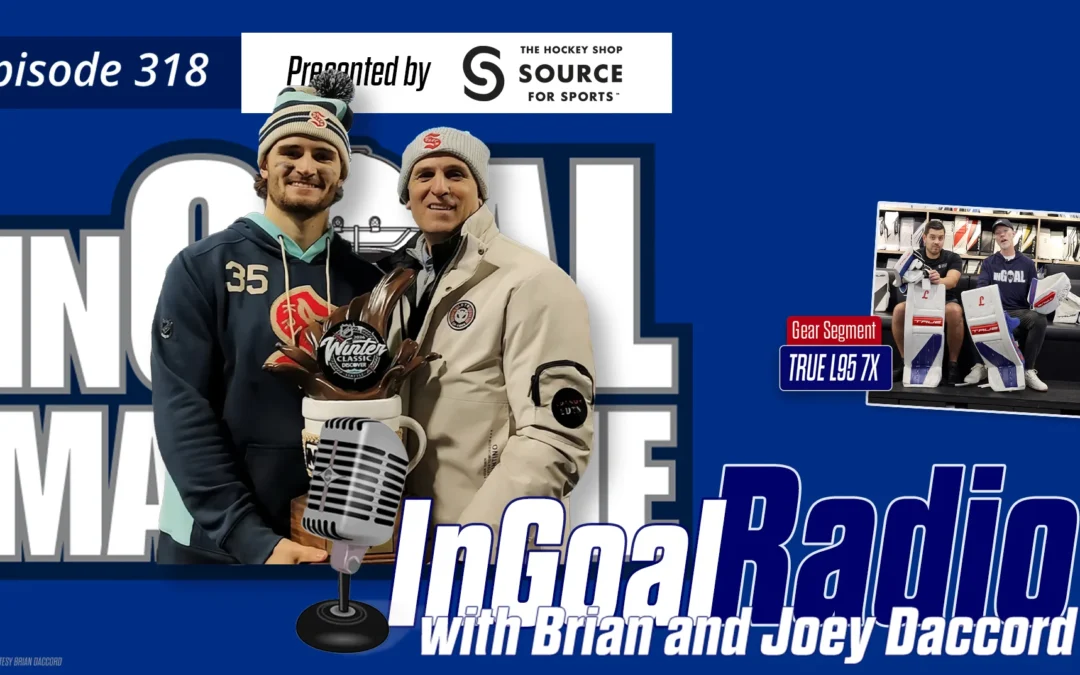 InGoal Radio Episode 318 with Joey and Brian Daccord