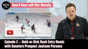 Goalie U - Episode 2 – Hold-or-Sink Rush Entry Reads with Senators Prospect Jackson Parsons - Wide