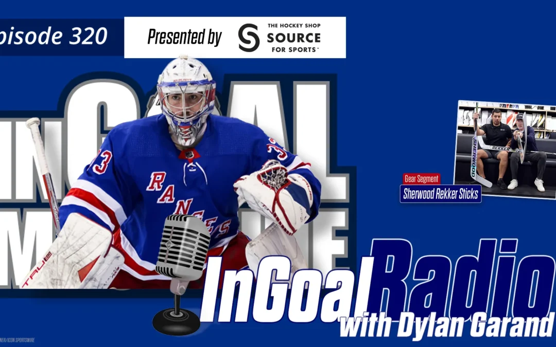 InGoal Radio Episode 320 with Dylan Garand