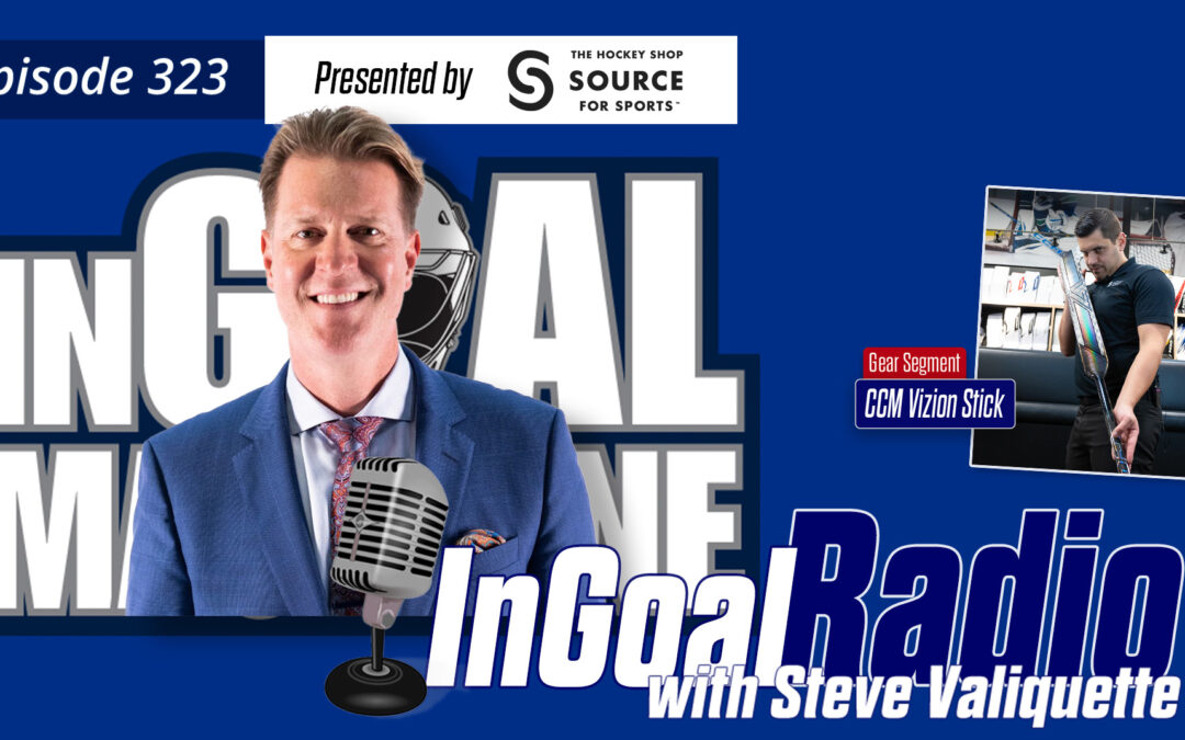 InGoal Radio Episode 323with ex-NHL goalie turned analyst and coach Steve Valiquette