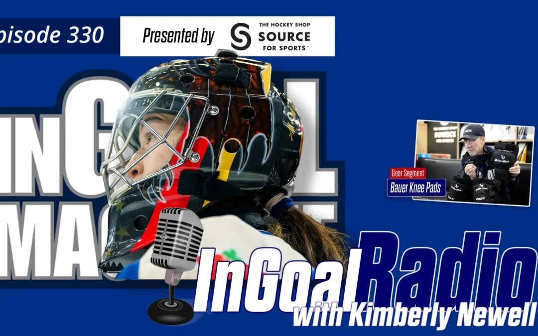 InGoal Radio Episode 330Kimberly Newell of the PWHL Vancouver Goldeneyes