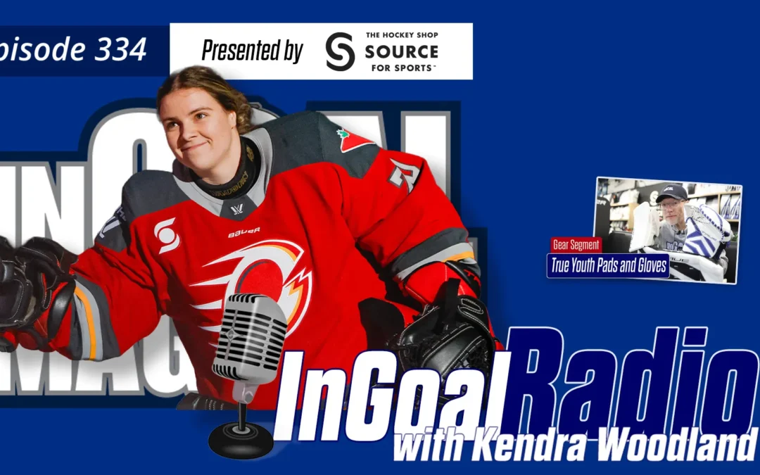 InGoal Radio Episode 334 Kendra Woodland of the PWHL Ottawa Charge
