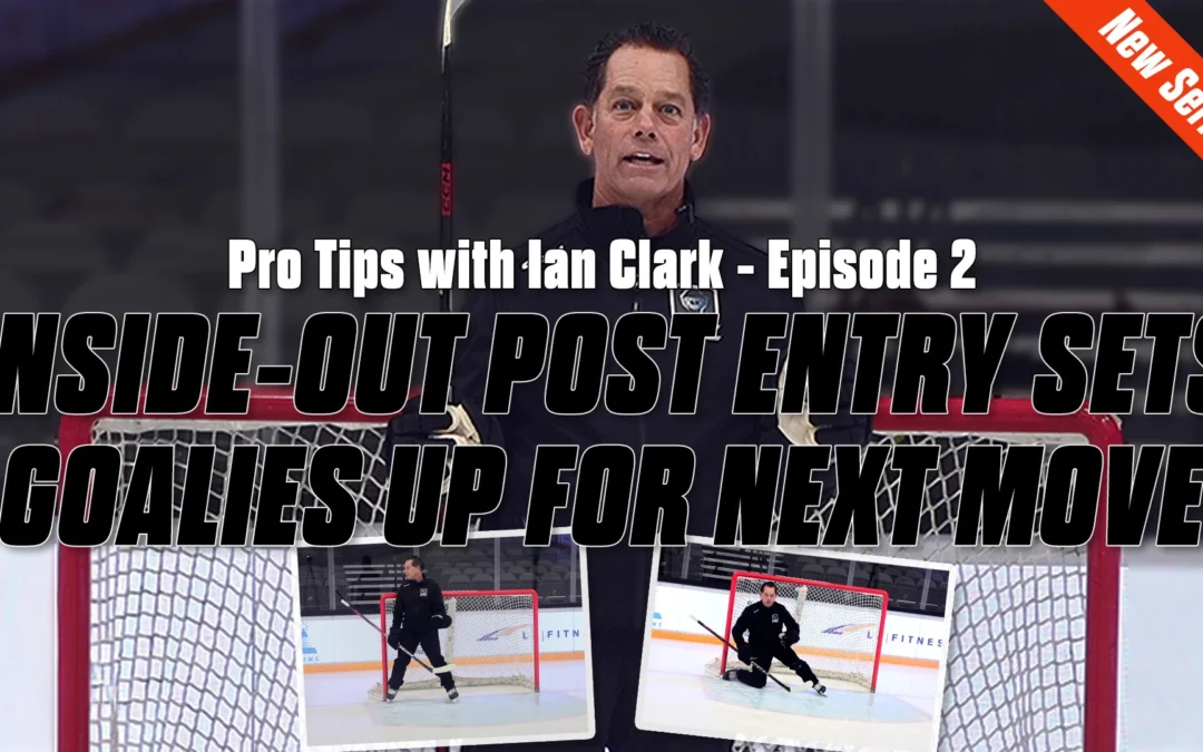Pro Tips with FTC and Ian Clark Inside-Out Post Entry Sets Goalies Up for Next Move
