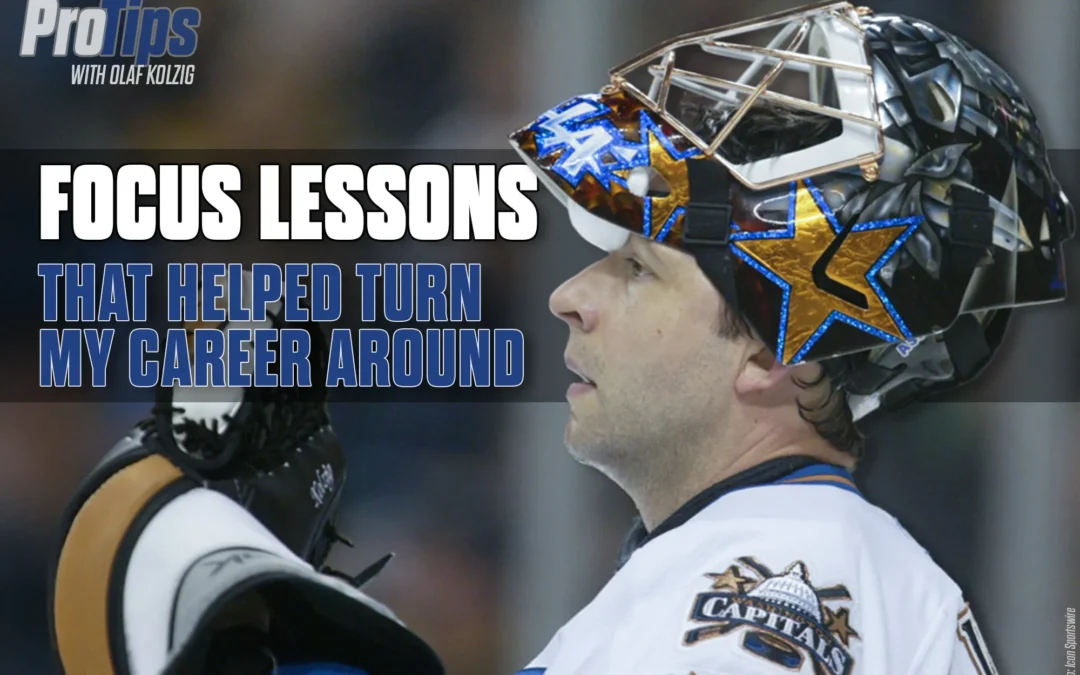 Pro Tips with Olaf Kolzig: Focus Lessons that Helped Turn My Career Around