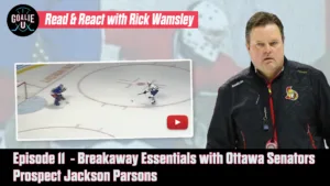 Rick Wamsley coaching breakaway essentials in GoalieU Episode 11 featuring Ottawa Senators prospect Jackson Parsons
