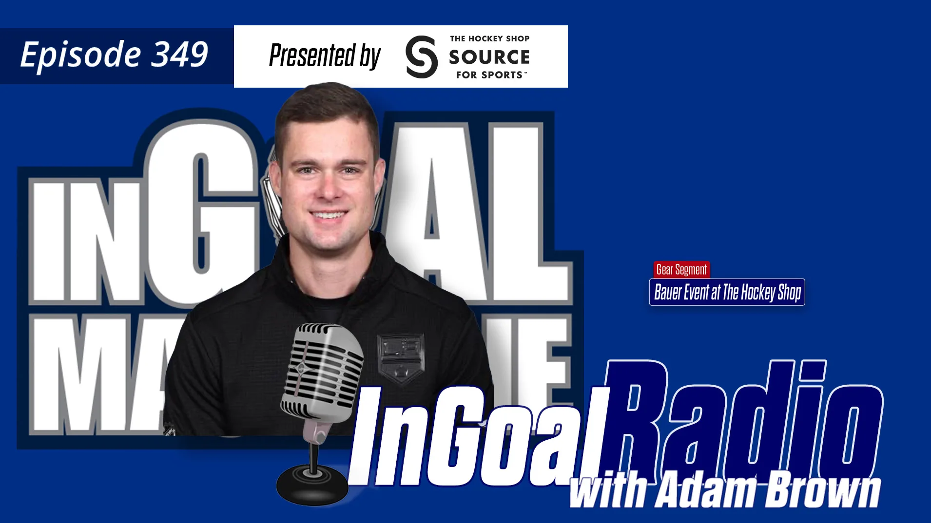 InGoal Radio Episode 349 podcast cover featuring LA Kings goalie coach Adam Brown with microphone and Source for Sports br...