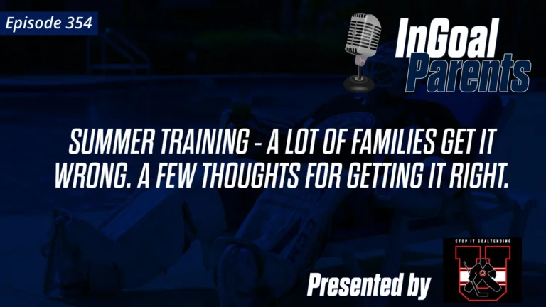 InGoal Parents podcast Episode 354 graphic: Summer Training – A Few Thoughts for Getting It Right