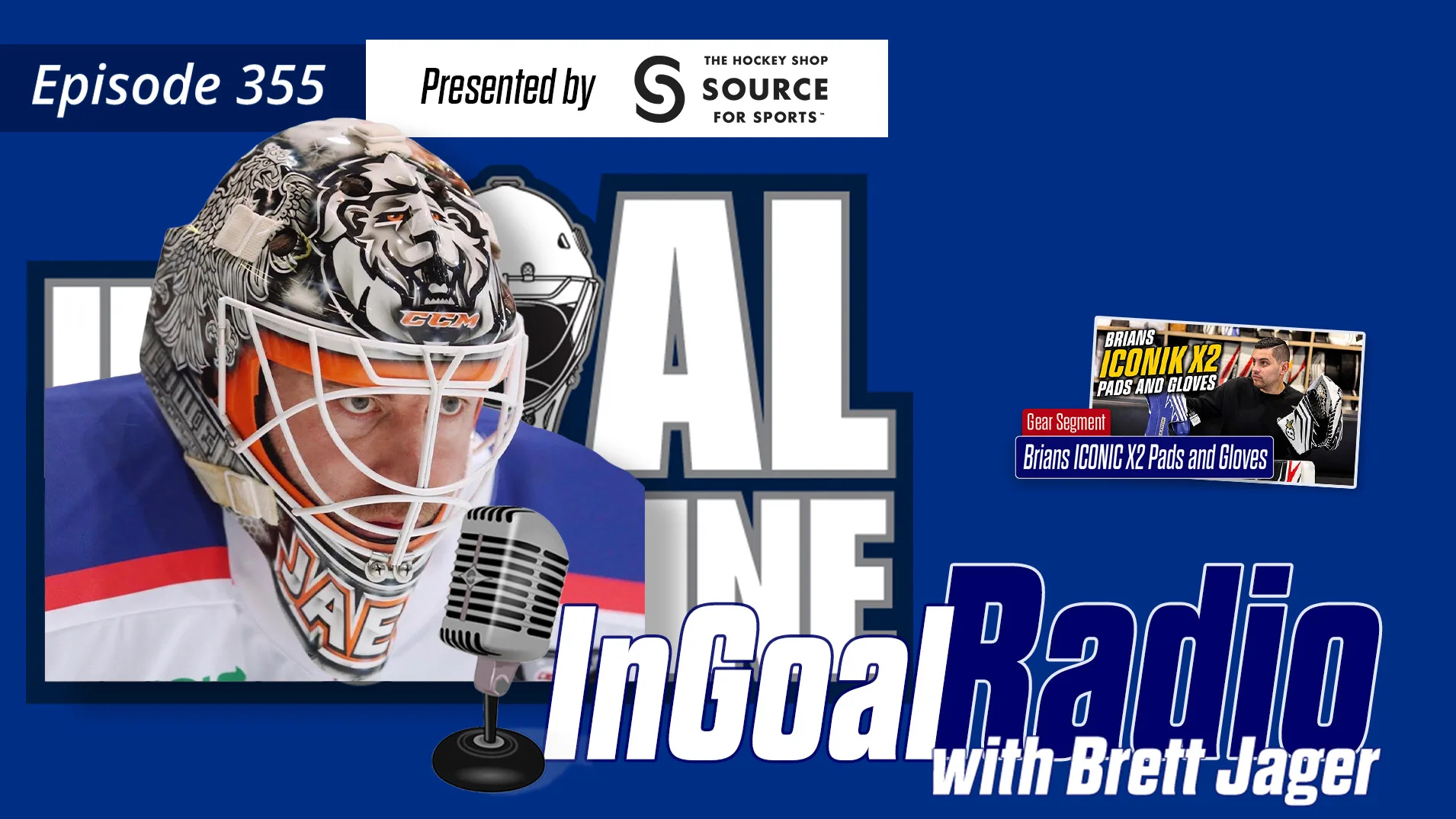 InGoal Radio Episode 355 podcast cover featuring a close-up of a painted goalie mask with Brett Jager