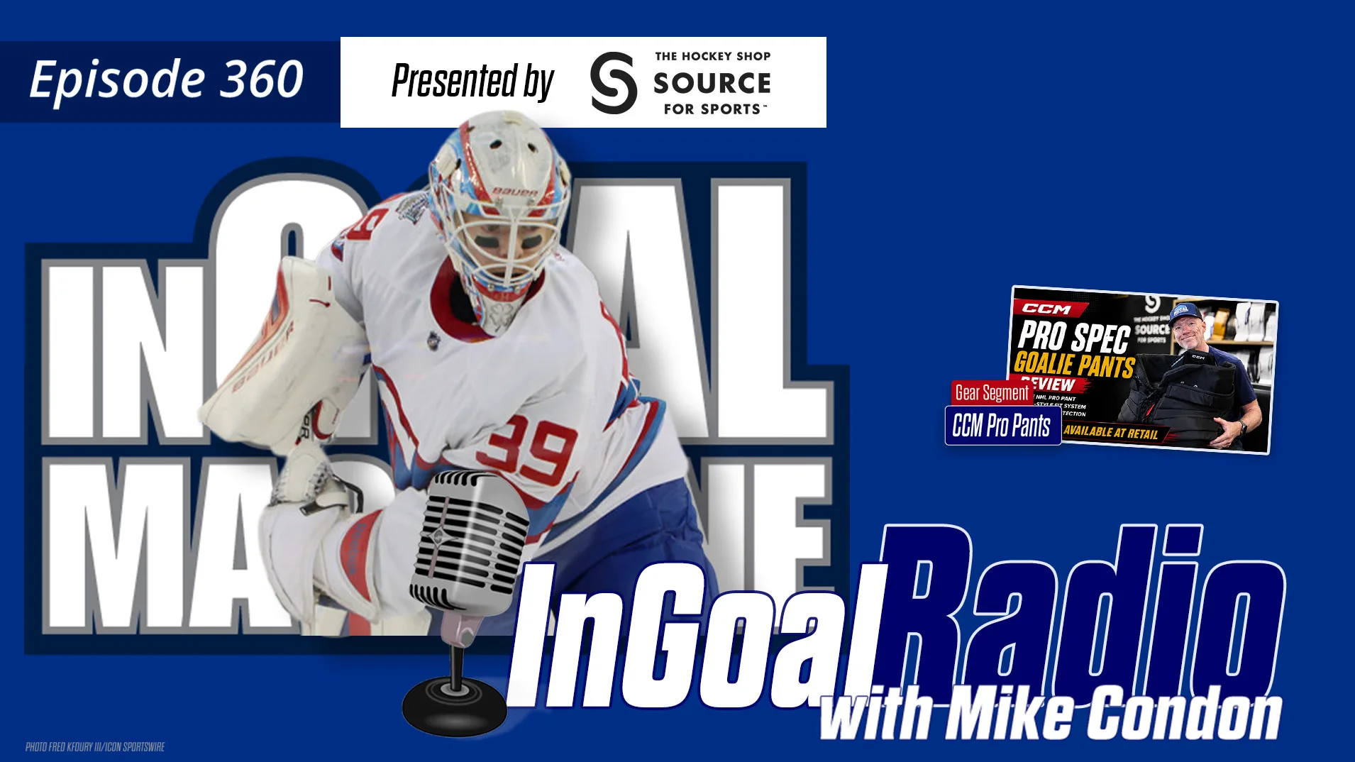 Mike Condon in white Canadiens gear for InGoal Radio Episode 360 podcast cover art