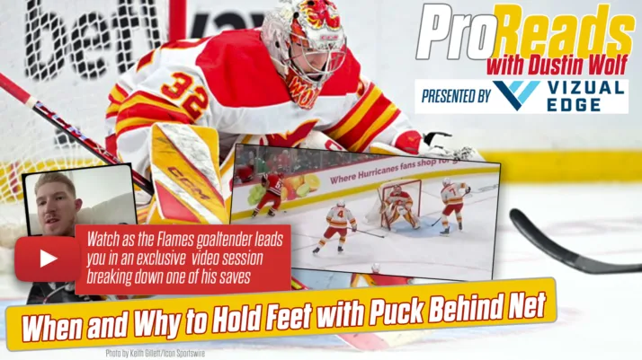 Calgary Flames goaltender Dustin Wolf in his crease, from the InGoal Pro Reads video breakdown on when and why to hold your feet with the puck behind the net