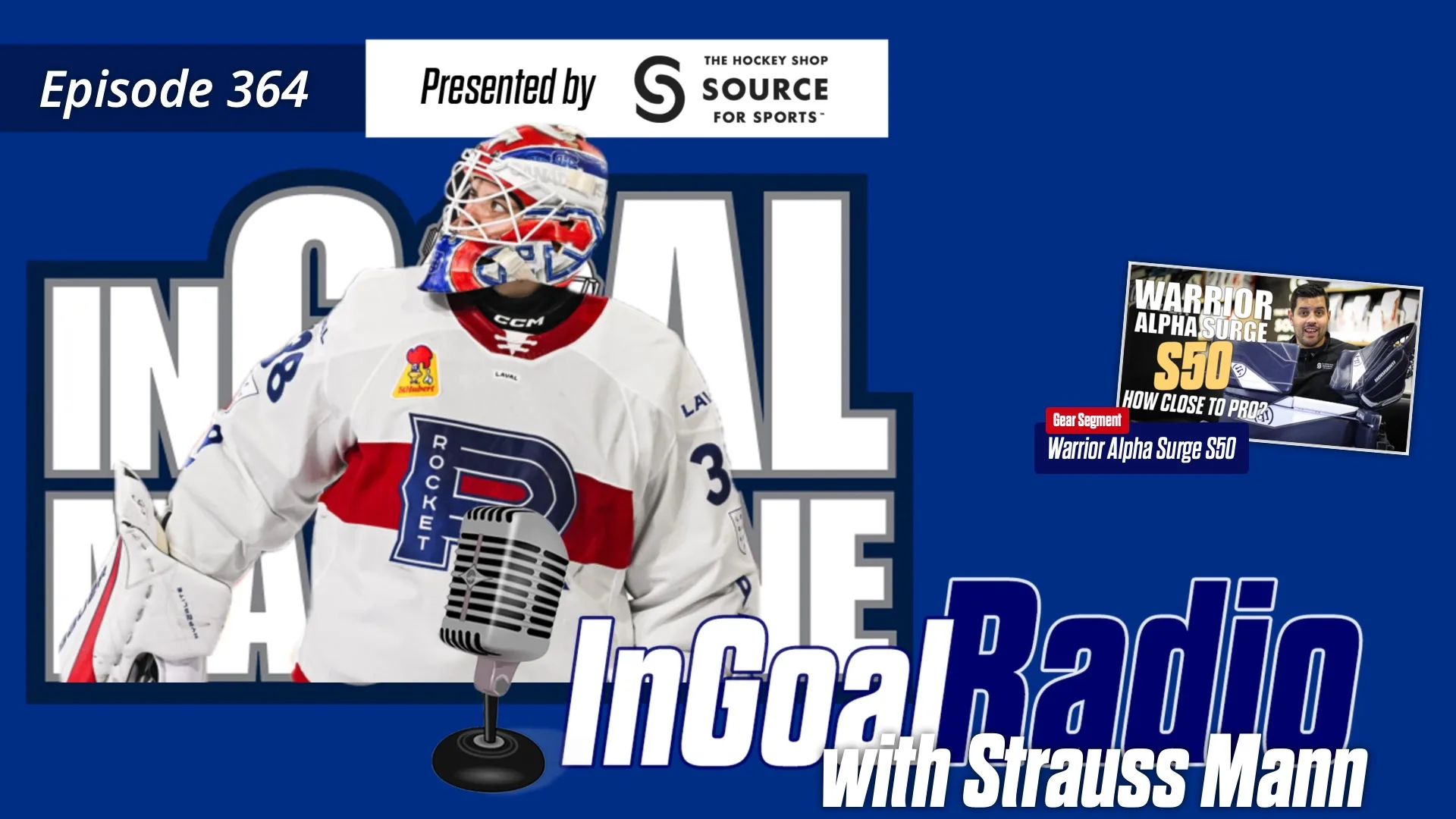 InGoal Radio Episode 364 cover featuring goaltender Strauss Mann in white Laval Rocket gear with podcast microphone graphic