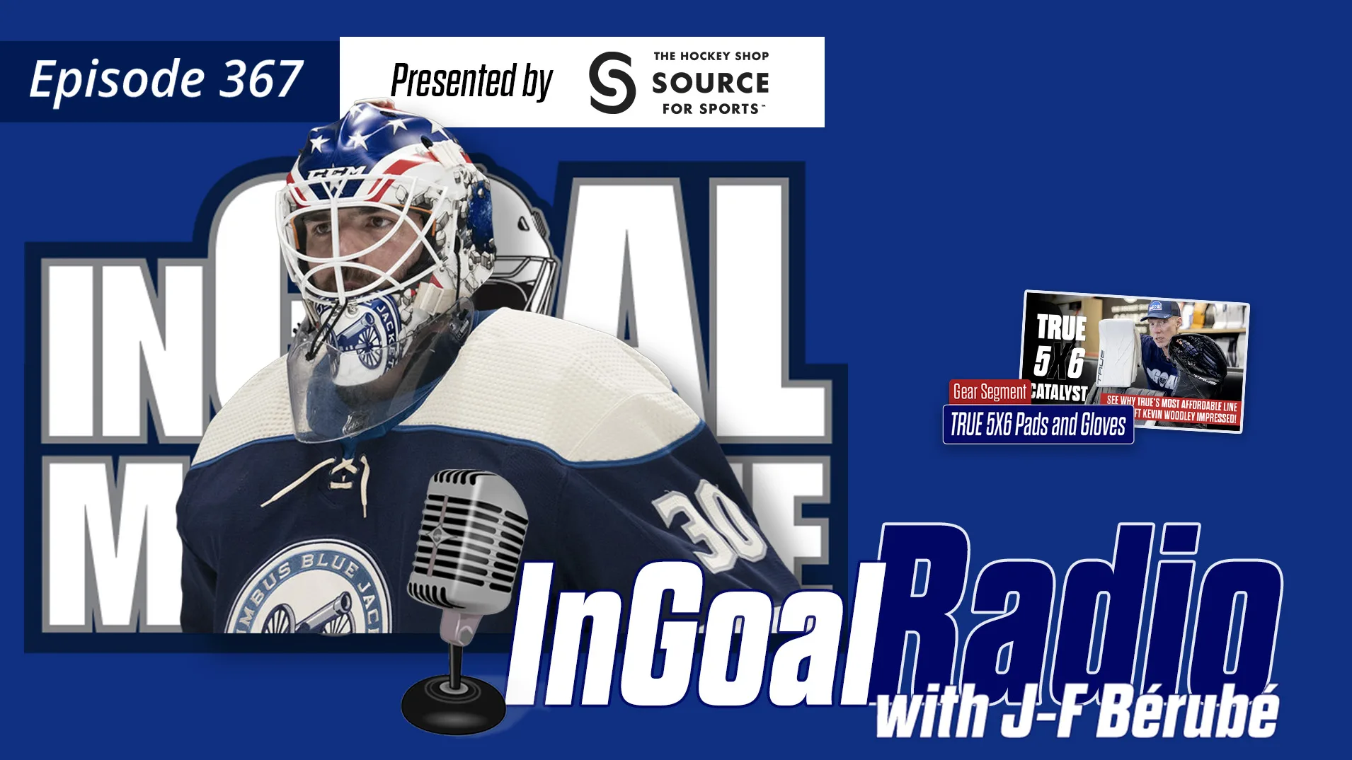 InGoal Radio Episode 367 podcast cover featuring goalie Jean-Francois Berube in blue Columbus Blue Jackets gear
