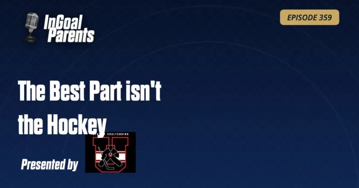 The Best Part isn’t the Hockey — Parent Playbook