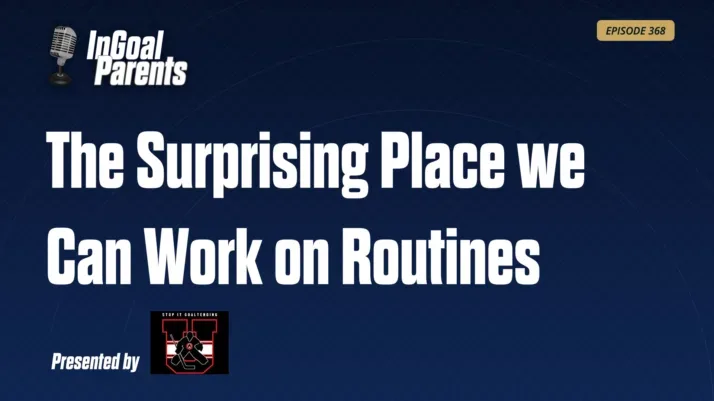 Episode 368 Parents: The Surprising Place We Can Work on Routines